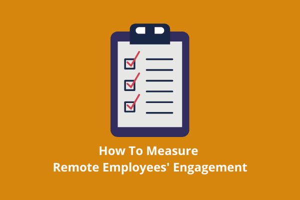 How To Measure Remote Employee's Engagement