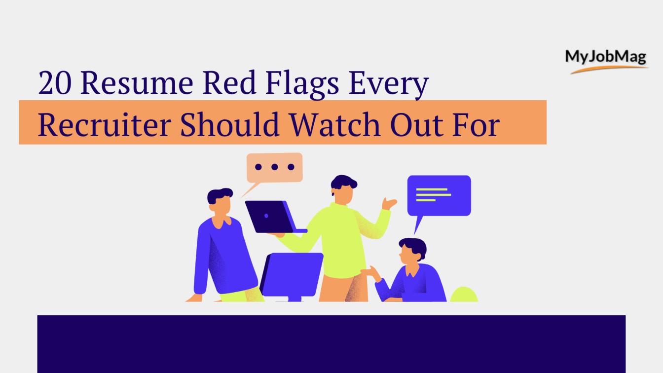 20 Résumé Red Flags Every Recruiter Should Watch Out For