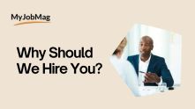 Why Should We Hire You? (Best Approach to Tackling the Question)