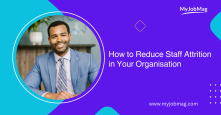How to Reduce Staff Attrition in Your Organisation