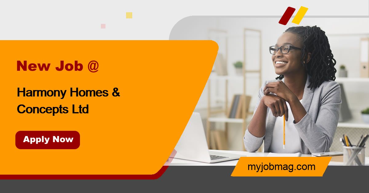 Jobs at Harmony Homes & Concepts Ltd MyJobMag